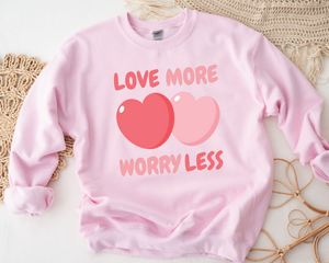 Love More Worry Less Apparel